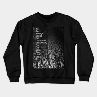 Trust The Detached Crewneck Sweatshirt